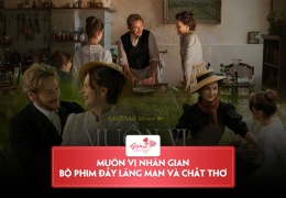 Review Muôn Vị Nhân Gian – Bộ phim lãng mạn và đầy chất thơ