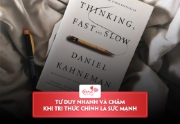 Review Tư Duy Nhanh Và Chậm – Khi tri thức chính là sức mạnh