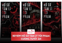 Review Hồ Sơ Tâm Lý Tội Phạm – Cương Tuyết Ấn | Bộ sách đúng gu của fan truyện trinh thám