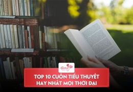 Top 10 cuốn tiểu thuyết hay nhất mọi thời đại mà GenZ nên đọc